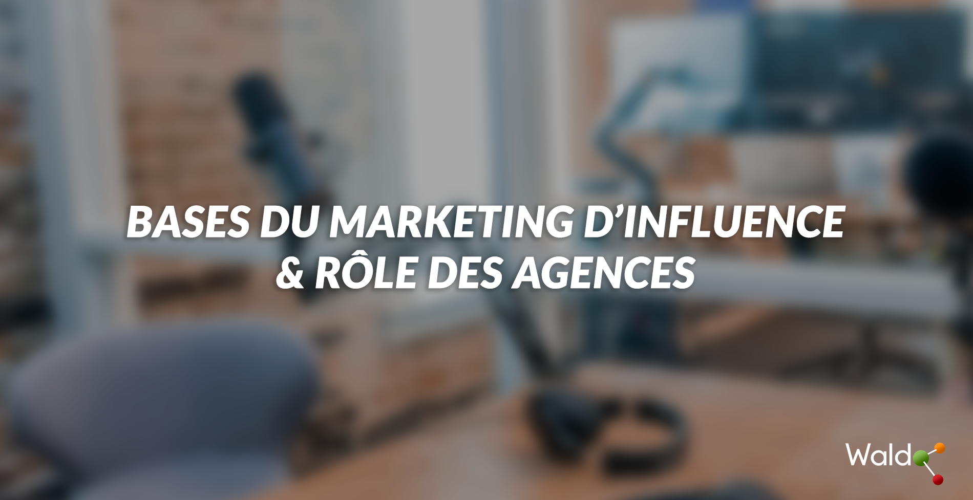 Quels rôles pour les agences d'influence ?